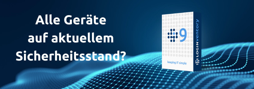Sind alle Geräte auf dem aktuellen Sicherheitsstand?